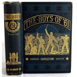 The Boys of '61, or, Four Years of Fighting: Personal Observation with the Army and Navy from the First Battle of Bull Run to the Fall of Richmond